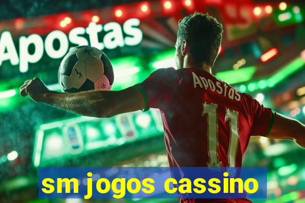 sm jogos cassino